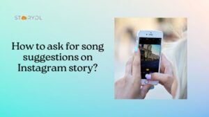 How to ask for song suggestions on Instagram story?