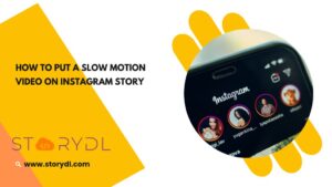 How to put a slow motion video on Instagram story