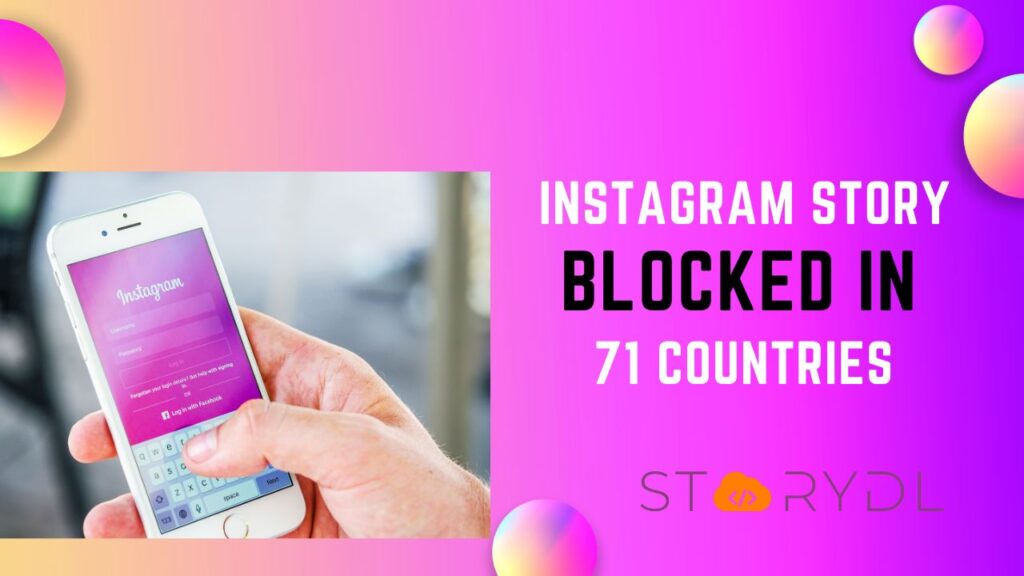 Instagram Story Blocked in 71 Countries